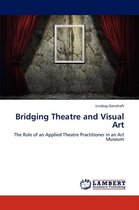 Bridging Theatre and Visual Art