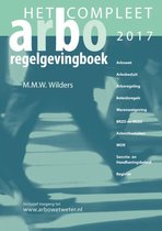 Het compleet Arbo-Regelgevingboek 2017