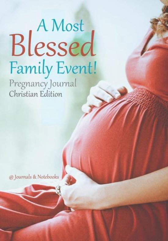 A Most Blessed Family Event! Pregnancy Journal Christian Edi ... - cover