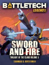 BattleTech Legends 46 - BattleTech Legends: Sword and Fire (Twilight of the Clans #5)
