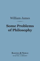 Barnes & Noble Digital Library - Some Problems of Philosophy (Barnes & Noble Digital Library)