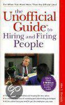 The Unofficial Guide to Hiring and Firing People