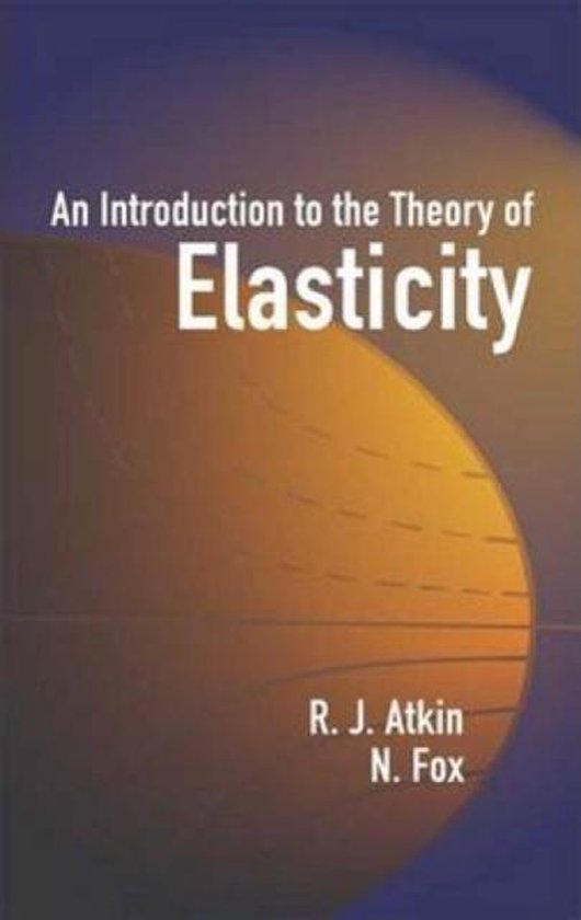 An introduction to the theory of elasticity r j atkin 9780486442419