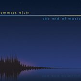 Emmett Elvin - The End Of Music (CD)