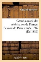 Sciences- Grand-Conseil Des Vétérinaires de France. Session de Paris, Année 1889.