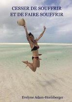 Cesser de Souffrir Et de Faire Souffrir