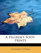 A Pilgrim's Foot-Prints