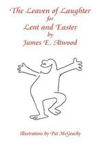 The Leaven of Laughter for Lent and Easter