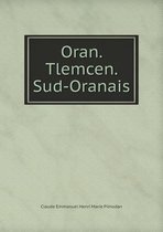 Oran. Tlemcen. Sud-Oranais