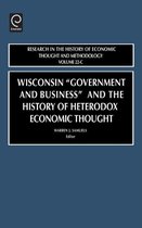 Wisconsin  Government and Business  and the History of Heterodox Economic Thought
