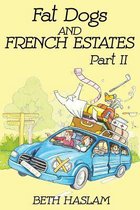 Fat Dogs and French Estates - Part 2