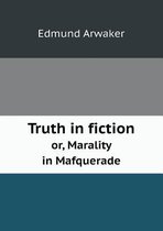 Truth in fiction or, Marality in Mafquerade