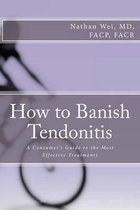 How to Banish Tendonitis