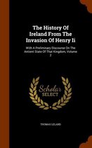 The History of Ireland from the Invasion of Henry II