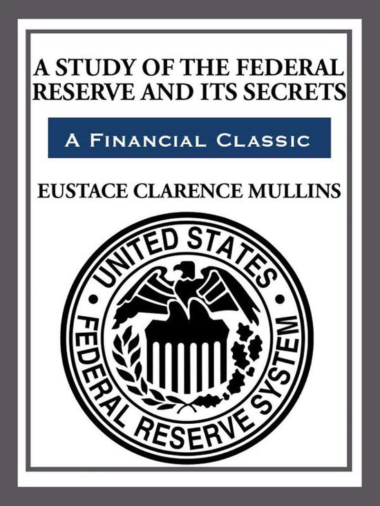 The Study of The Federal Reserve and Its Secrets - cover