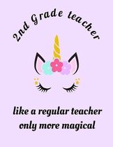 2nd Grade Teacher Like A Regular Teacher Only More Magical