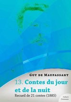 Contes de Maupassant - Contes du jour et de la nuit, recueil de 21 contes
