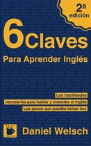 6 Claves Para Aprender Inglés (Segunda Edición)