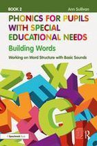 Phonics for Pupils with Special Educational Needs 2 - Phonics for Pupils with Special Educational Needs Book 2: Building Words