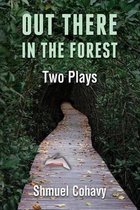 Out There, in the Forest - Two Plays