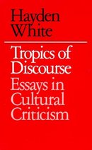 Tropics Of Discourse: Essays In Cultural Criticism