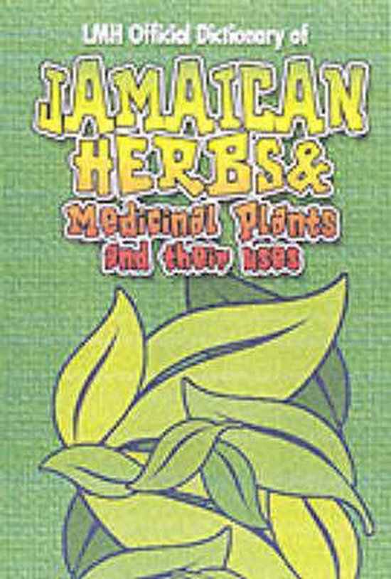Jamaican Herbs And Medicinal Plants And Their Uses 9789768184337