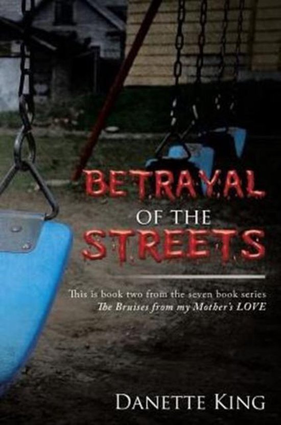 Bruises from My Mother's Love- Betrayal of the Streets - cover