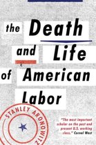 Death & Life Of American Labor
