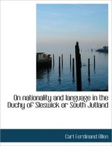 On Nationality and Language in the Duchy of Sleswick or South Jutland