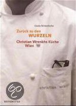 Zurück Zu Den Wurzeln. Christian Wrenkhs Küche Wien
