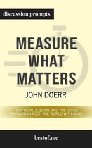 Measure What Matters: How Google, Bono, and the Gates Foundation Rock the World with OKRs: Discussion Prompts