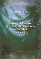 Notes, critical and practical, on the book of Exodus Volume 2