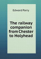 The railway companion from Chester to Holyhead