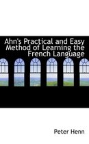 Ahn's Practical and Easy Method of Learning the French Language