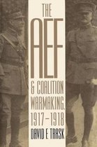 The AEF and Coalition Warmaking, 1917-1918