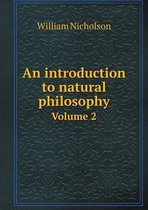An introduction to natural philosophy Volume 2