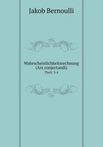 Wahrscheinlichkeitsrechnung (Ars conjectandi) Theil