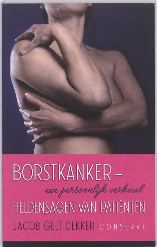 Cover van het boek 'Borstkanker, mijn verhaal' van J.G. Dekker en B. Pinedo