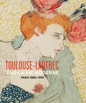 Toulouse Lautrec & La Vie Moderne