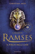 Il romanzo di Ramses 1 - Il romanzo di Ramses - 1. Il Figlio della Luce