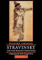 Stravinsky and the Russian Traditions, Volume On - A Biography of the Works through Mavra
