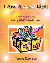 I Am a Good Idea!