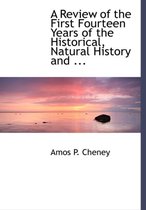 A Review of the First Fourteen Years of the Historical, Natural History and ...
