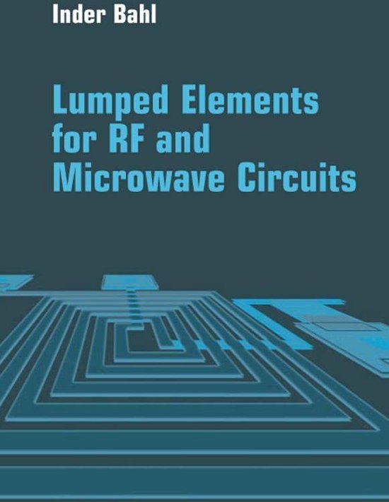 Lumped Elements for RF and Microwave Circuits (ebook), Inder Bahl