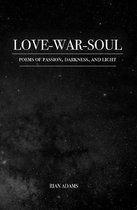 Love, War, and Soul