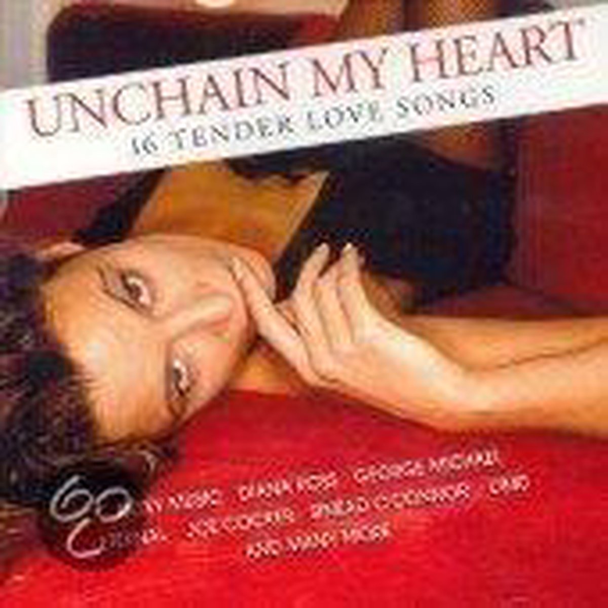 Unchain My Heart: 16 Tender Love Songs