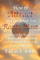 How to Attract and Get What You Really Want
