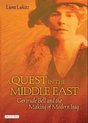 A Quest In The Middle East: Gertrude Bell And The Making Of Modern Iraq