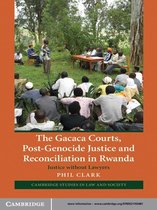 Cambridge Studies in Law and Society -  The Gacaca Courts, Post-Genocide Justice and Reconciliation in Rwanda