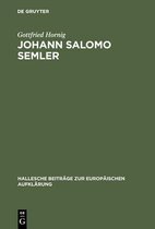 Hallesche Beiträge Zur Europäischen Aufklärung- Johann Salomo Semler